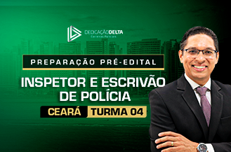 PREPARAÇÃO PRÉ-EDITAL INSPETOR E ESCRIVÃO DE POLÍCIA DO CEARÁ (TURMA 04)