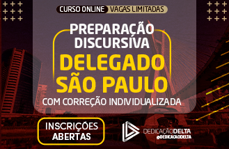 PREPARAÇÃO DISCURSIVA DELEGADO SÃO PAULO