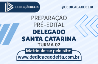 PREPARAÇÃO PRÉ-EDITAL DELEGADO SANTA CATARINA - TURMA 2