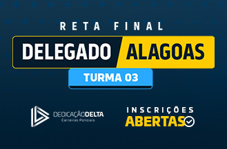 RETA FINAL DELEGADO ALAGOAS - TURMA 03